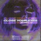 CLOSE YOUR EYES Sped Up Single