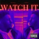 WATCH IT feat King SWyFT Single