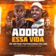 Adoro Esta Vida feat Dj Feijão do Anaia DJ Lafon Do Md Single