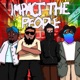 IMPACT THE PEOPLE feat AROLD Charlie Wayy Single