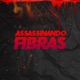 Assassinando Fibras Single