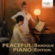 Peaceful Piano The Baroque Collection