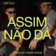 Assim Não Dá feat Ray DLC Krayy Crate Diggs Single