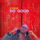 Do Good feat B One Single