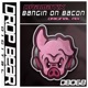 Bangin On Bacon Single
