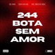 244 BOTA SEM AMOR Single