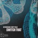 Switch That Single