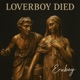 LOVERBOY DIED Single