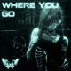 Where You Go Single