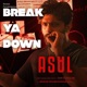 Break Ya Down ASAL Single