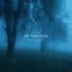 In the Fog Single