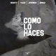 Como Lo Haces feat Thaan Jeremiiah Armazi Single