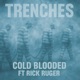 Trenches feat J Marsh317 Rick Ruger Single
