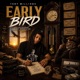 Early Bird Radio Edit Single