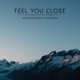 Feel You Close Single