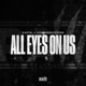 ALL EYES ON US Single
