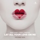 Lay All Your Love On Me Techno Mix Single
