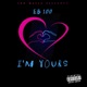 I M YOURS Single