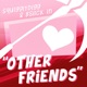Other Friends Single