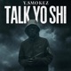 Talk Yo shi Single