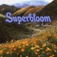 Superbloom Single