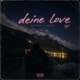Deine Love Single
