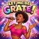 Let Me Be Grate Single