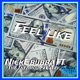 Feel Like feat The Infamous 2EAzy Single