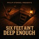 Six Feet Ain t Deep Enough feat Ryder Cross EP