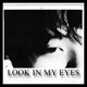 Look In My Eyes Single