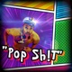 Pop Sh t Single
