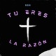 Tu Eres La Razón Single
