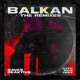 Balkan The Remixes Single
