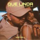 Que Linda Single