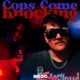 Cops Come Knocking feat J Geezy Single