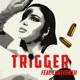Trigger feat Curtismith Single