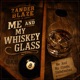 Me And My Whiskey Glass Single