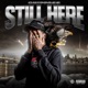Still Here