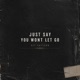 Just say you won t let go feat Hit Pattern Single