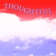 Thoughtful