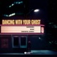 Dancing With Your Ghost Single