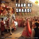 Yaar Ki Shaadi Single