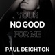 You re No Good for Me Single