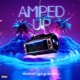 AMPED UP feat JD GHOST1SHOT Single