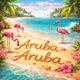Aruba Aruba feat Nesha Deshaun Single