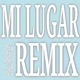 MI LUGAR feat Agent Zam Remix Single