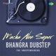 Macha Nee Super Bhangra Dubstep Single
