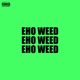 Eho Weed Single