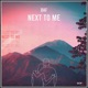 Next to Me Single