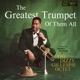The Greatest Trumpet Of Them All feat Benny Golson